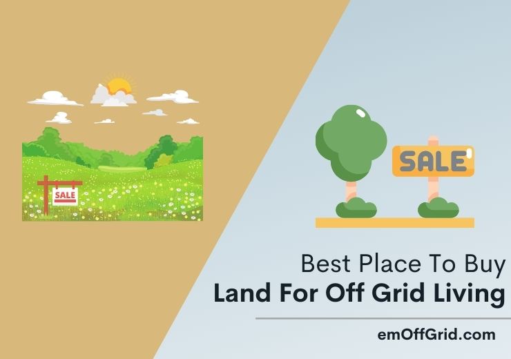 Best Place To Buy Land For Off Grid Living