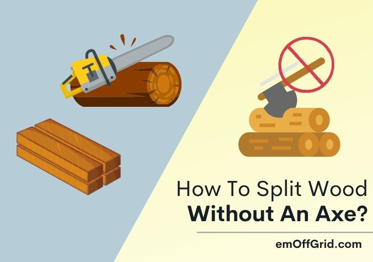 How To Split Wood Without An Axe