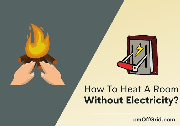How To Heat A Room Without Electricity