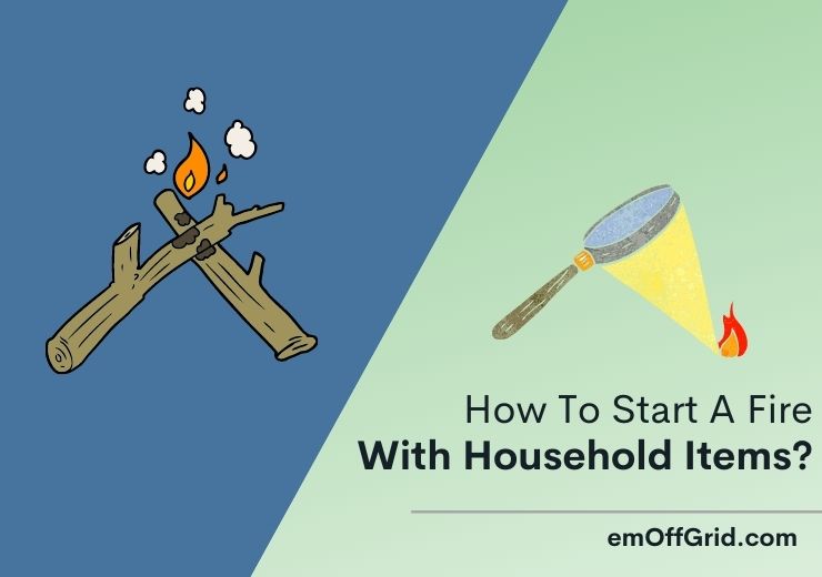 How To Start A Fire With Household Items