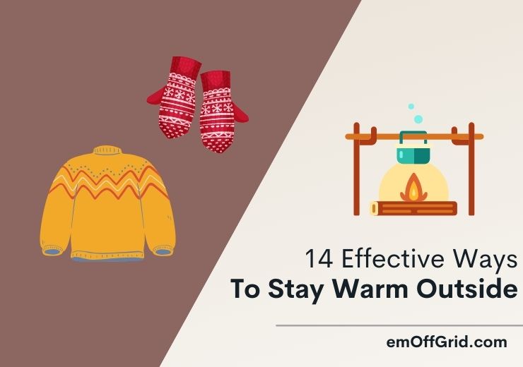 14 Effective Ways To Stay Warm Outside