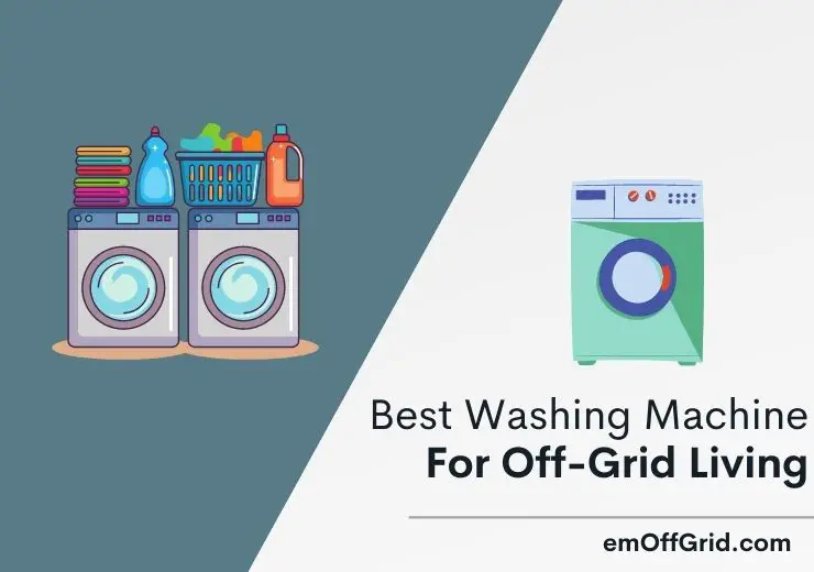 Best Washing Machine For Off-Grid Living