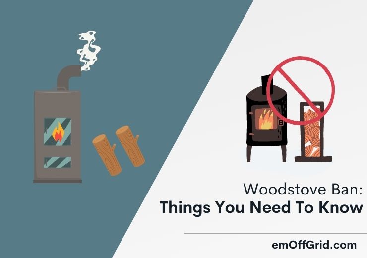 Woodstove Ban: Things You Need To Know